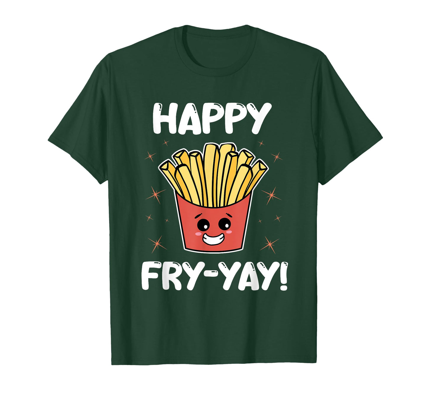 French Fries Anime Lover Funny Happy Fry-yay Quote Potatoes T-Shirt