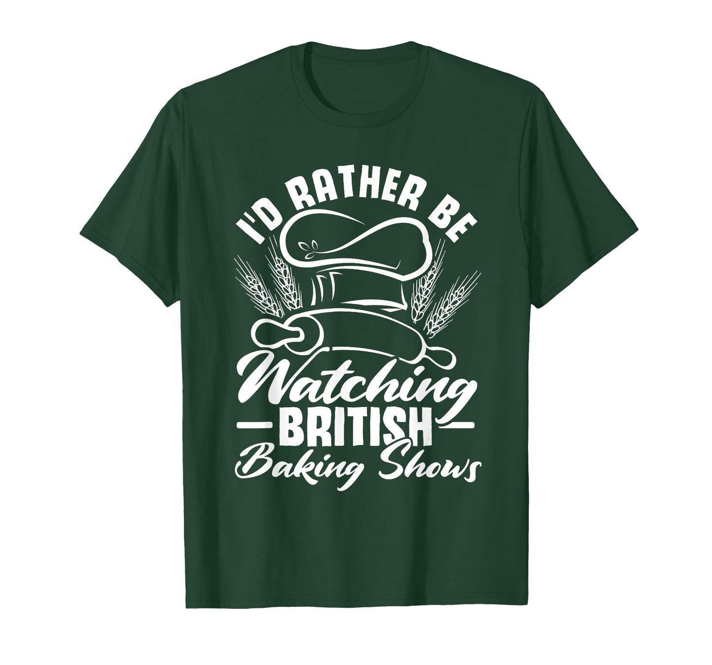 I'd Rather Be Watching British Baking Shows Baker Baking T-Shirt
