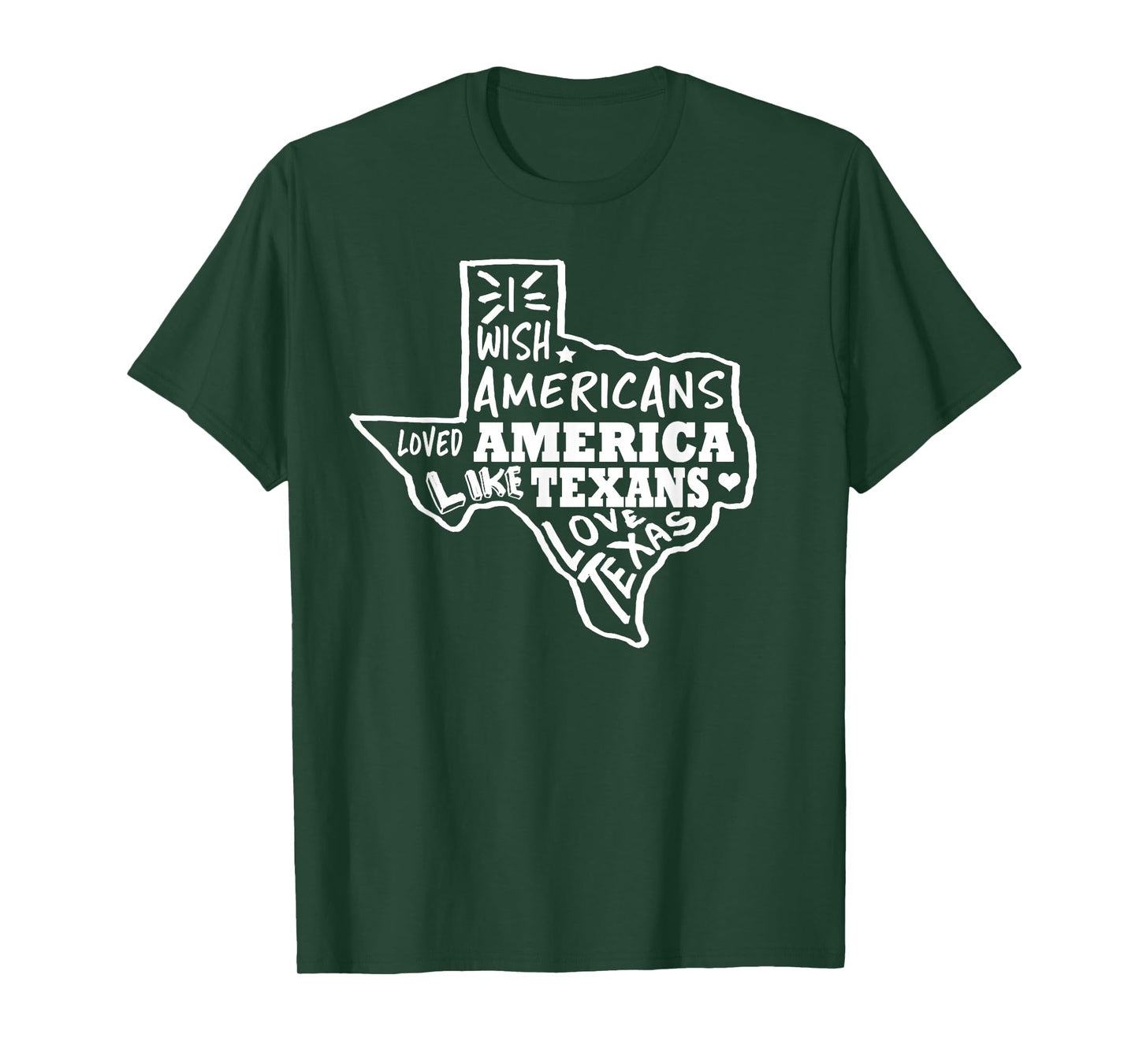 I Wish Americans Loved America Like Texans T-Shirt T-Shirt