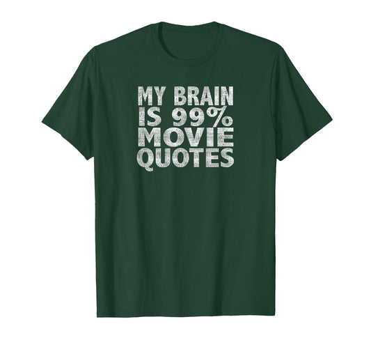 My Brain is 99% Movie Quotes T-Shirt