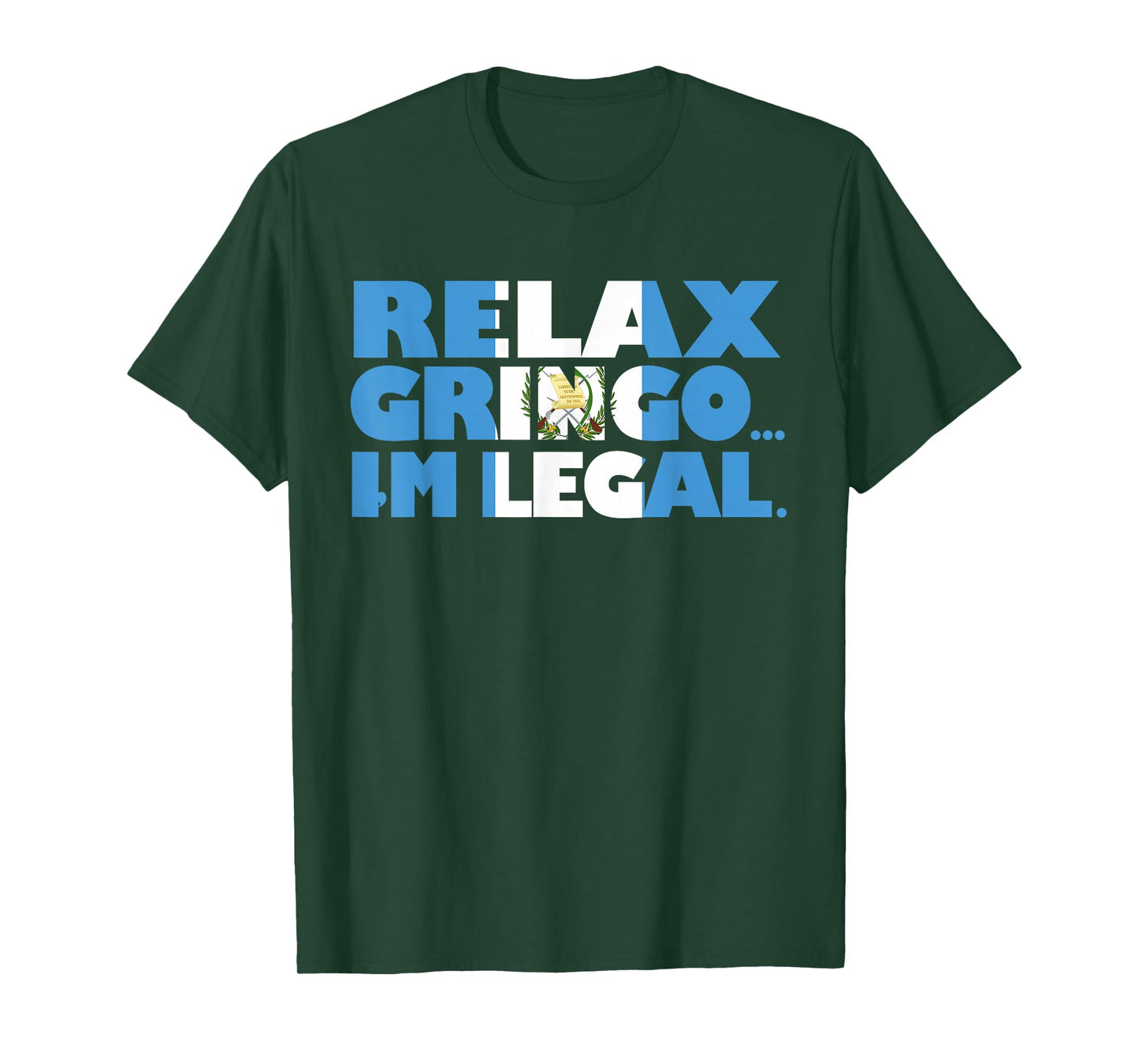 Relax Gringo I'm Legal Funny Guatemalan Immigrant T-Shirt
