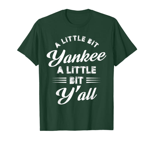 A little bit Yankee a little bit y'all T-Shirt