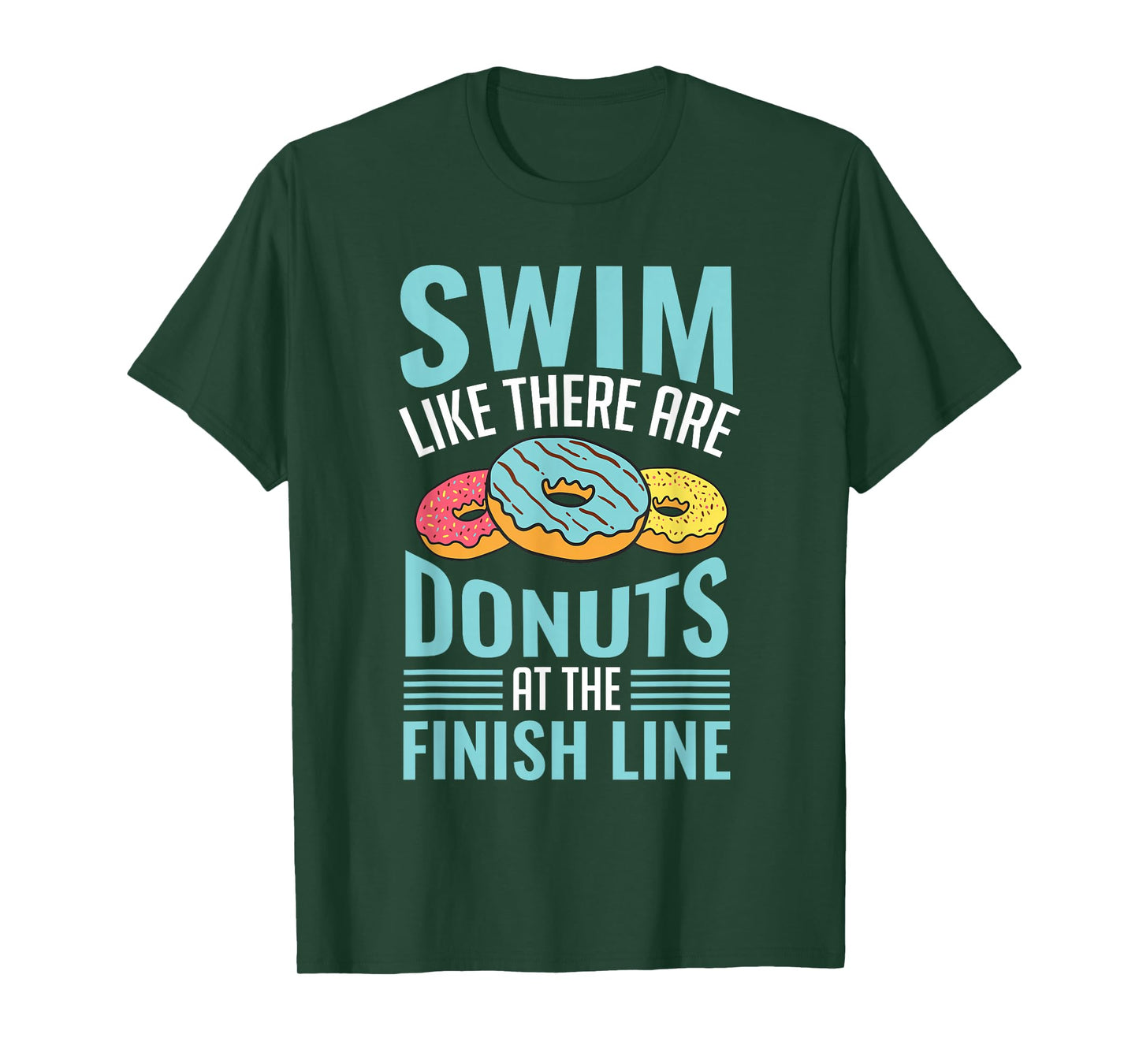 Swim Like There Are Donuts, Swimming Funny Swimmer T-Shirt