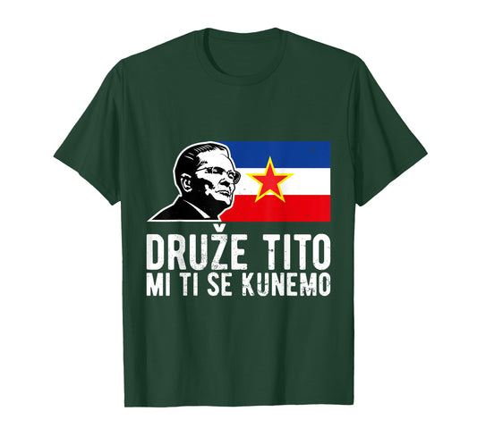 Josip Broz Tito Yugoslavia Jugoslavija SFRY T-Shirt