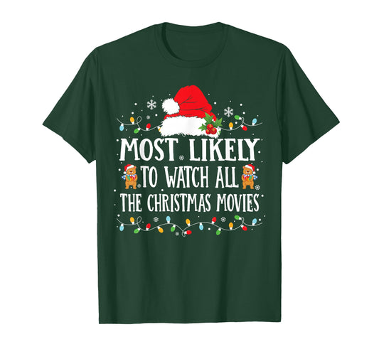 Most Likely to Watch All The Christmas Movies Christmas T-Shirt