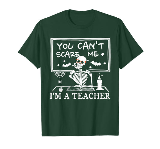 You Can't Scare Me I'm A Teacher Funny Ghost Happy Halloween T-Shirt