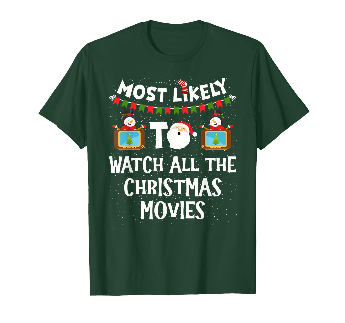 Most Likely to Watch All The Christmas Movies Xmas Family T-Shirt