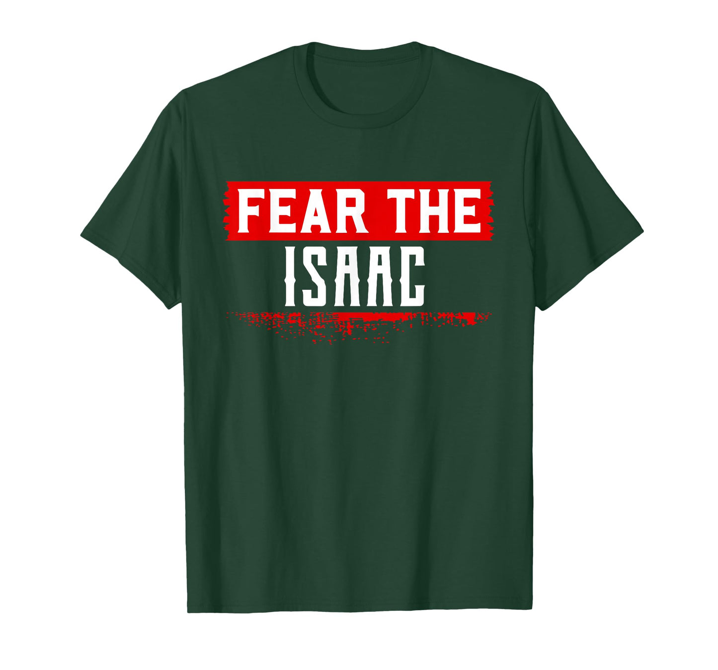 Fear The ISAAC T-Shirt Name ISAAC T-Shirt
