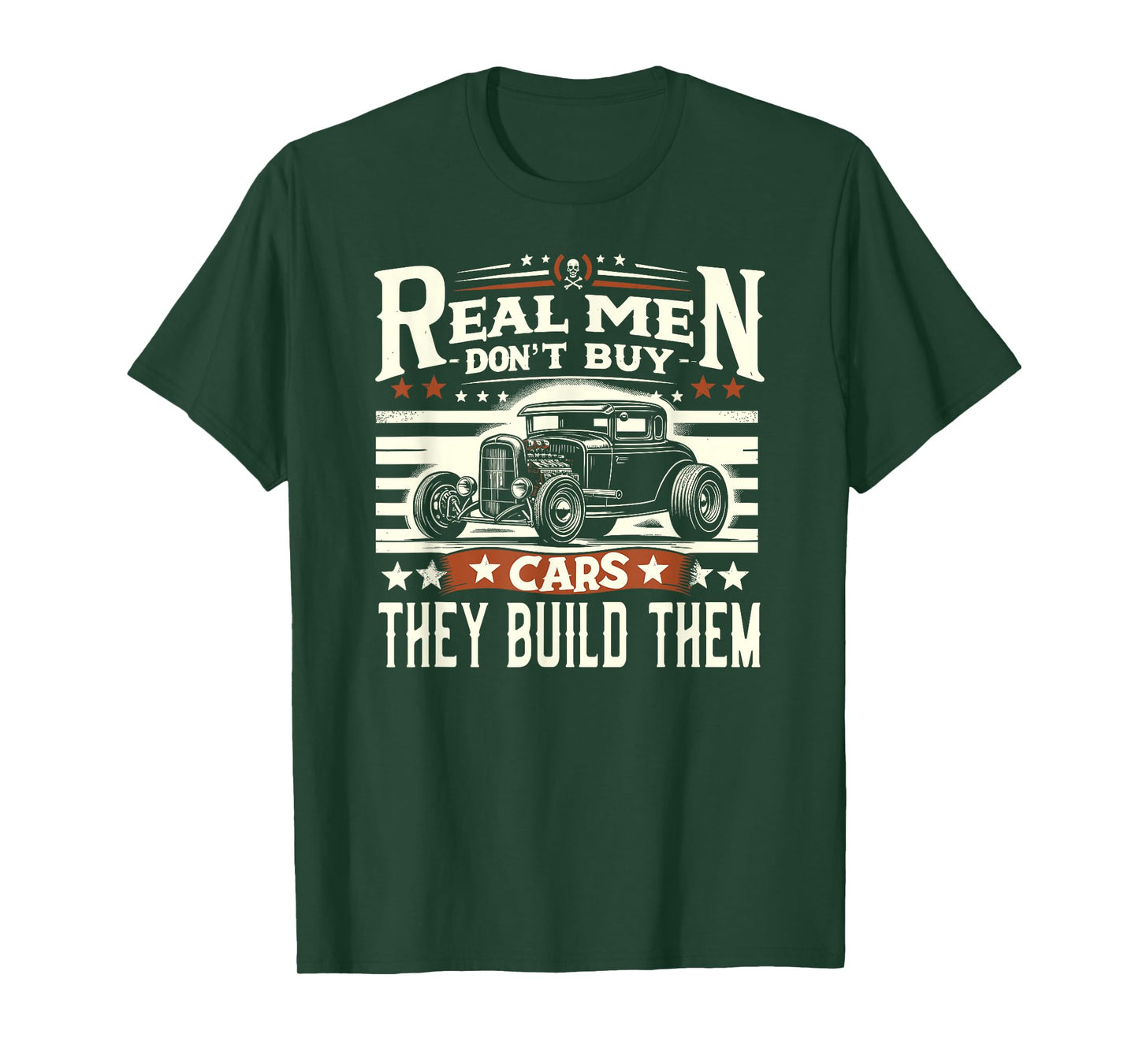 Rat Rod, Real Men Dont Buy Cars, Vintage Hot Rod Mechanic T-Shirt