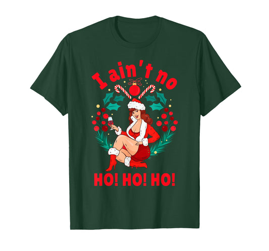 Womens I Aint no Ho Ho Ho Shirt I Ain't no Ho Ho Ho T-Shirt