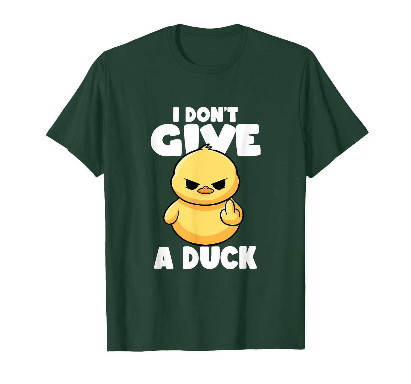 I Don't Give A Duck Lover Funny Duck Owner Rude I Love Duck T-Shirt