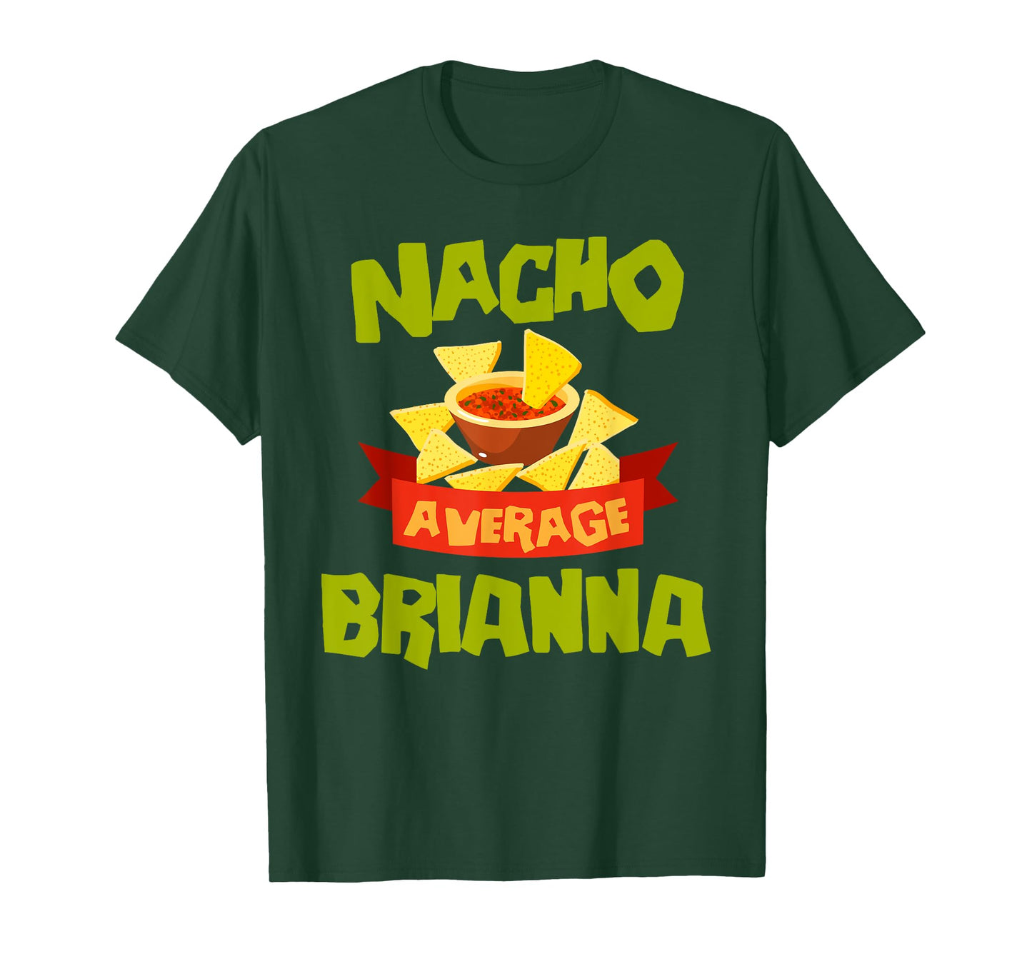 NACHO AVERAGE BRIANNA Funny Birthday Personalized Name Gift T-Shirt