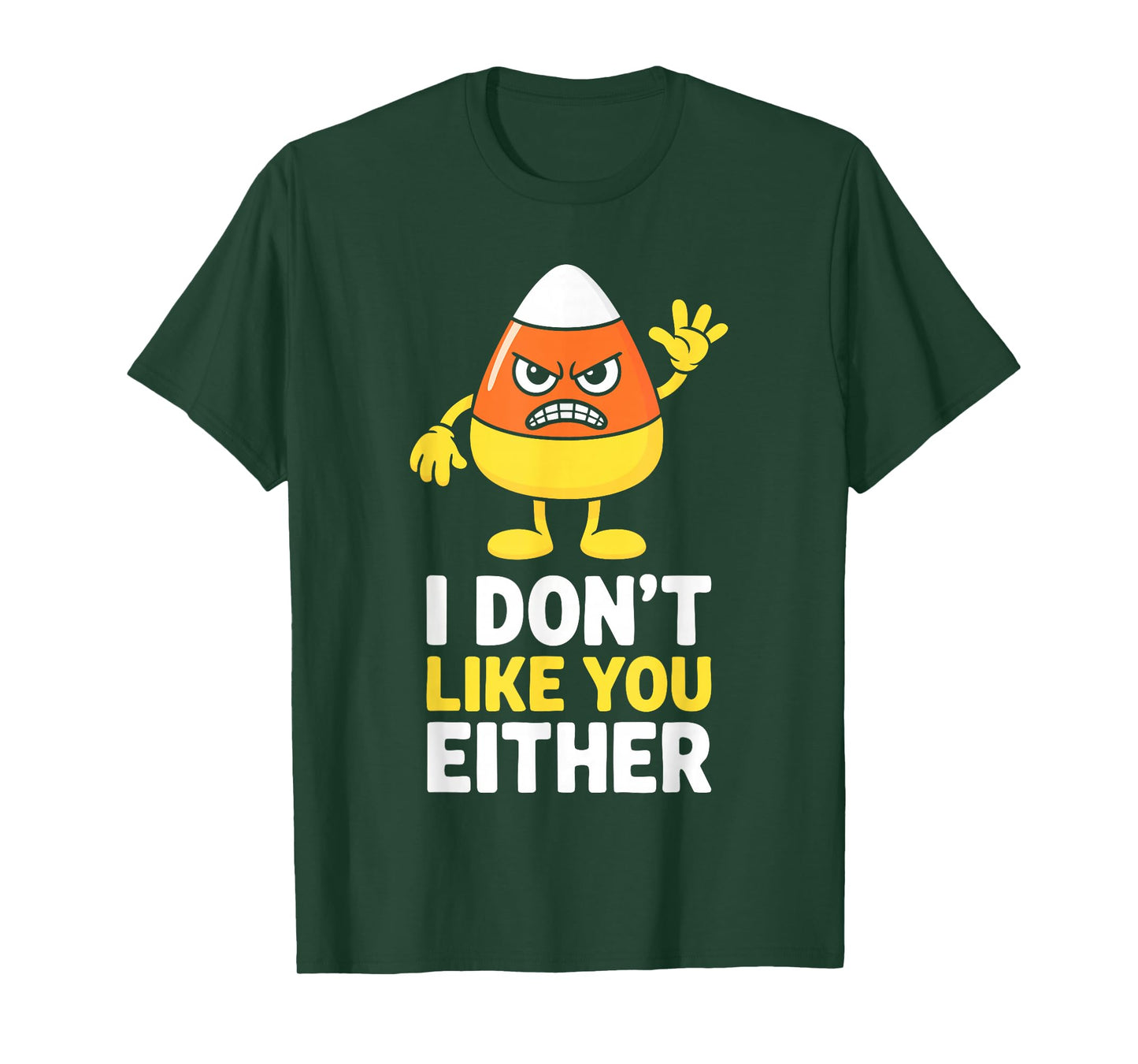 I Don't Like You Either Candy Corn Shirt Halloween Costume T-Shirt