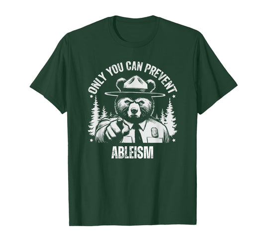 Only You Can Prevent Ableism Nature Hiking T-Shirt