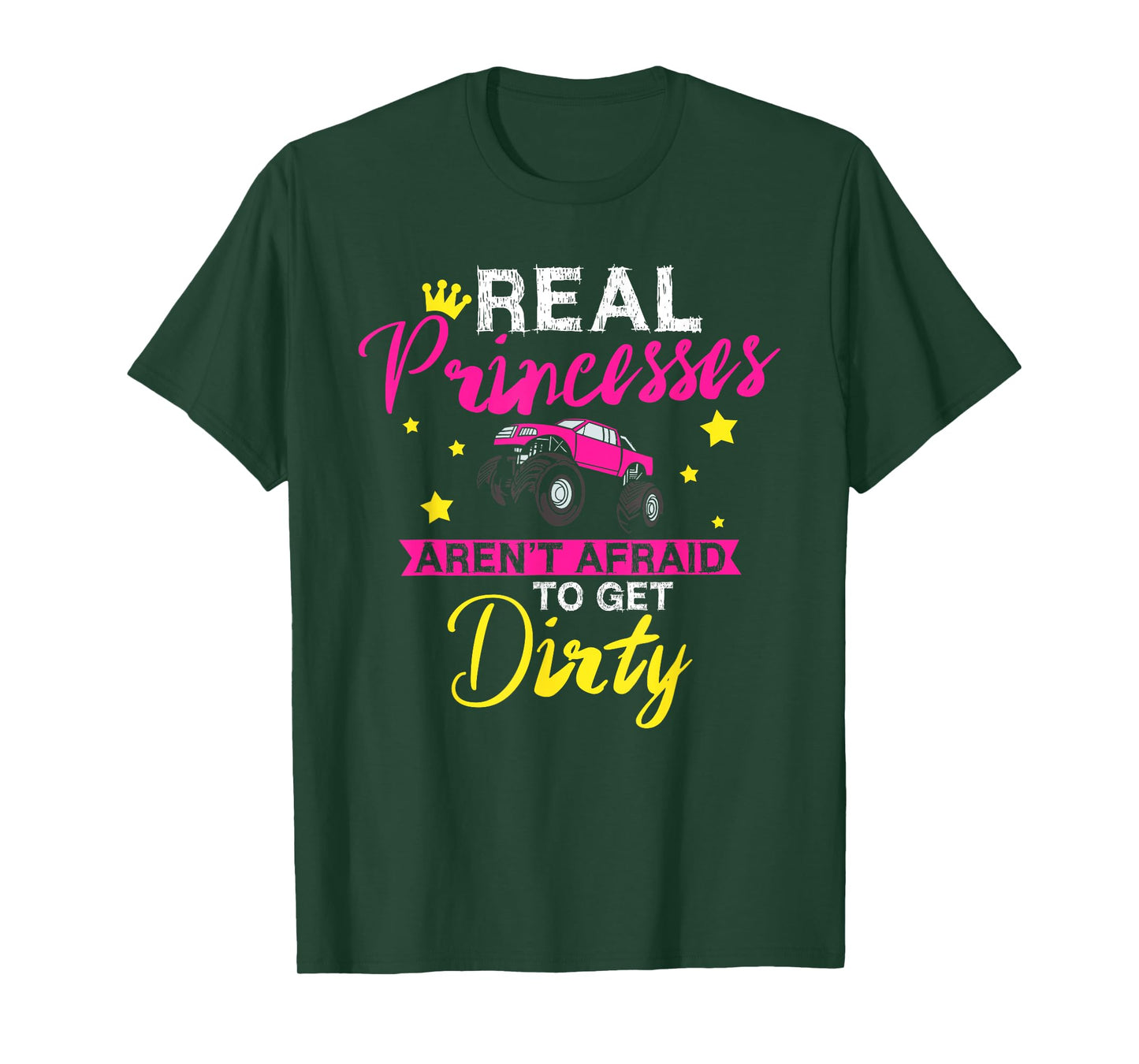 Real Princesses Aren't Afraid To Get Dirty Monster Truck T-Shirt