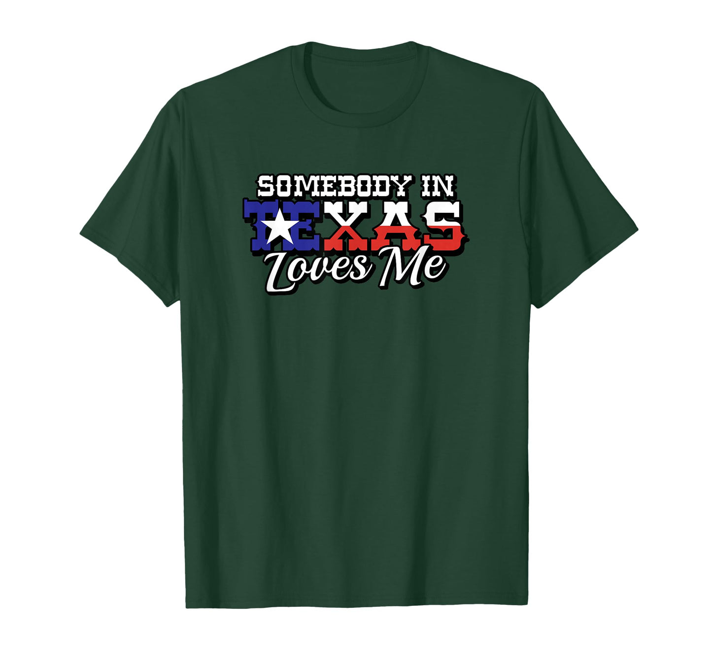 Somebody in Texas Loves Me Family Saying Slogan T-Shirt