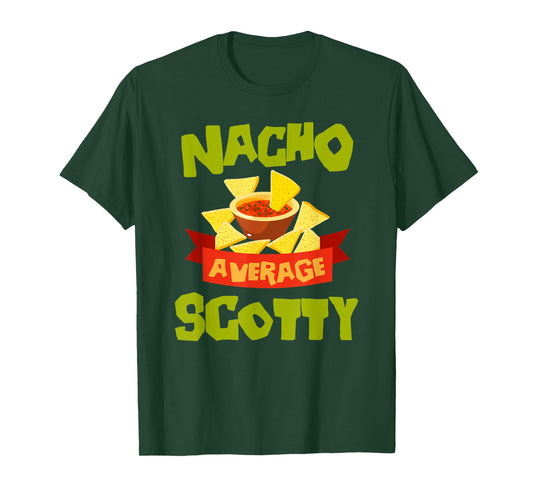NACHO AVERAGE SCOTTY Funny Birthday Personalized Name Gift T-Shirt