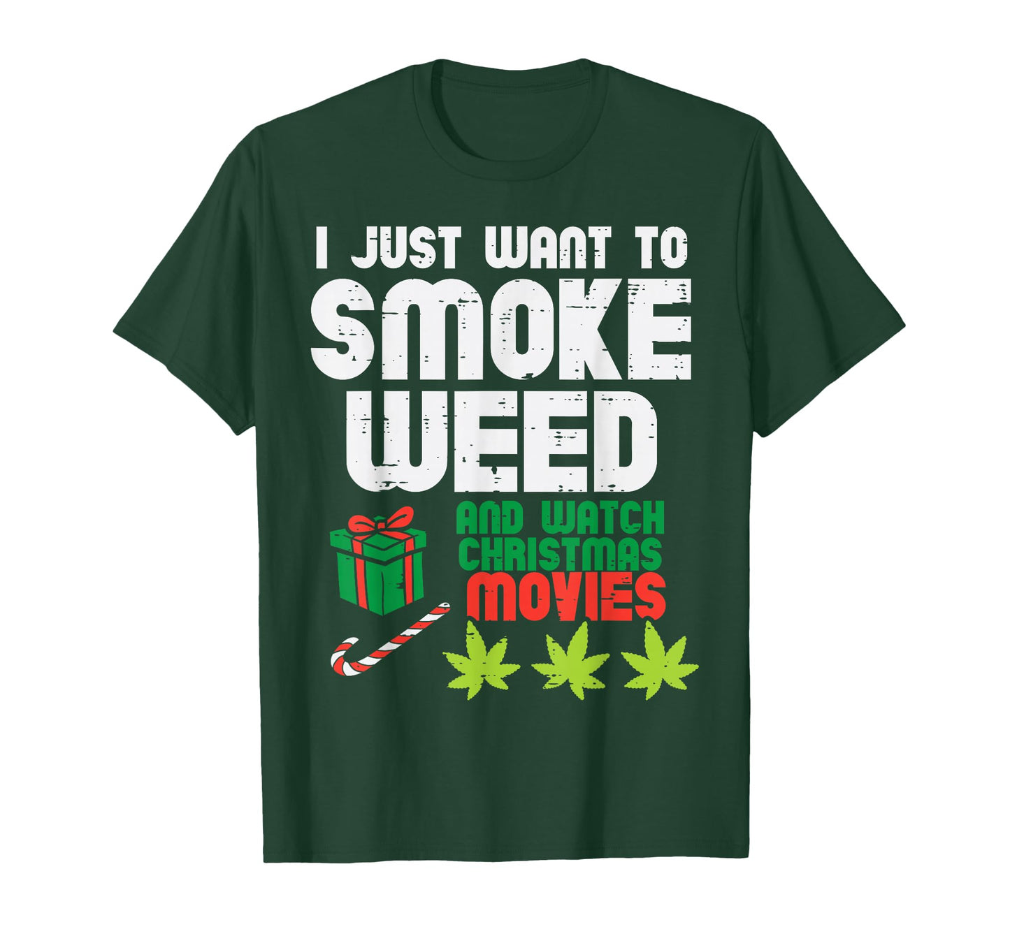 Just Want To Smoke Weed Watch Christmas Movies Funny 420 Pot T-Shirt