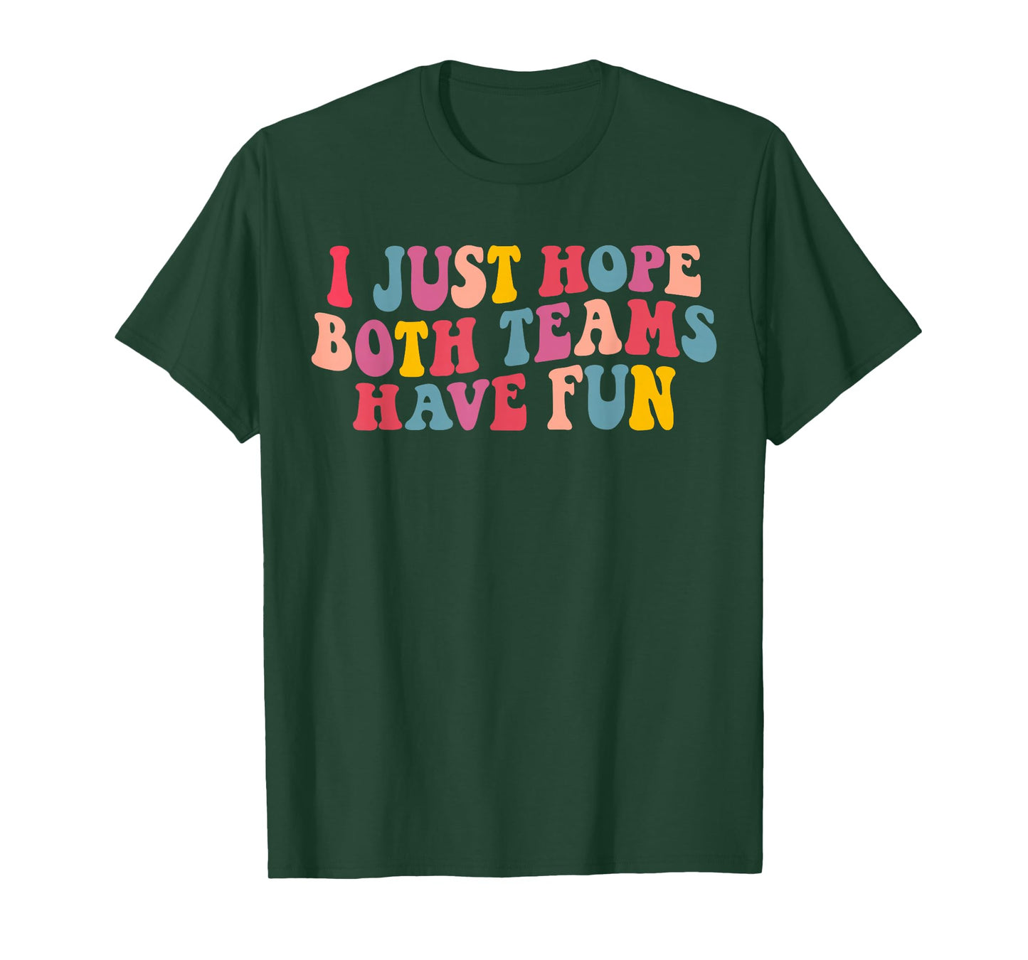 I Just Hope Both Teams Have Fun Women Men Groovy Football T-Shirt