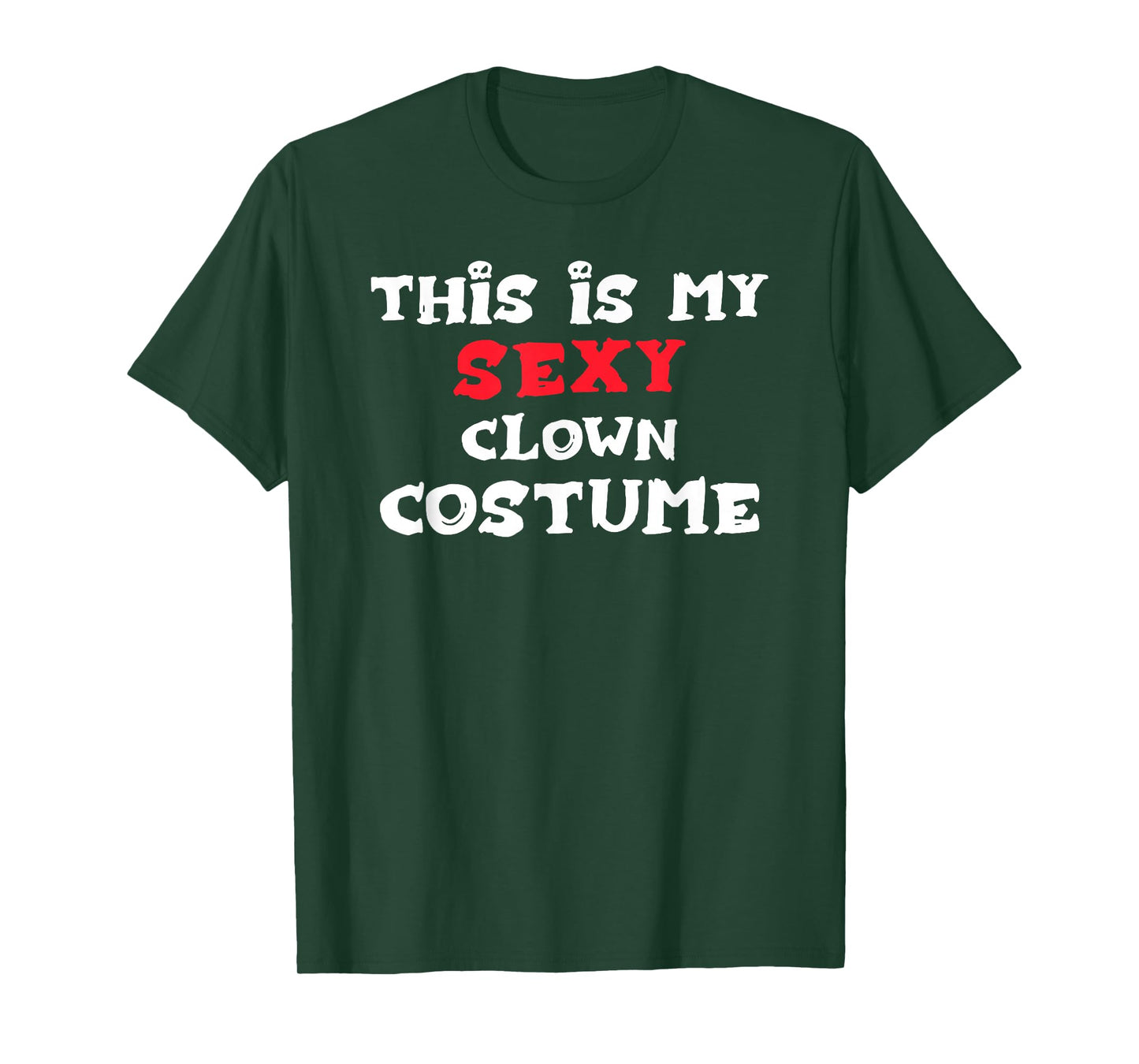 This is My Sexy Clown Costume Halloween T-Shirt