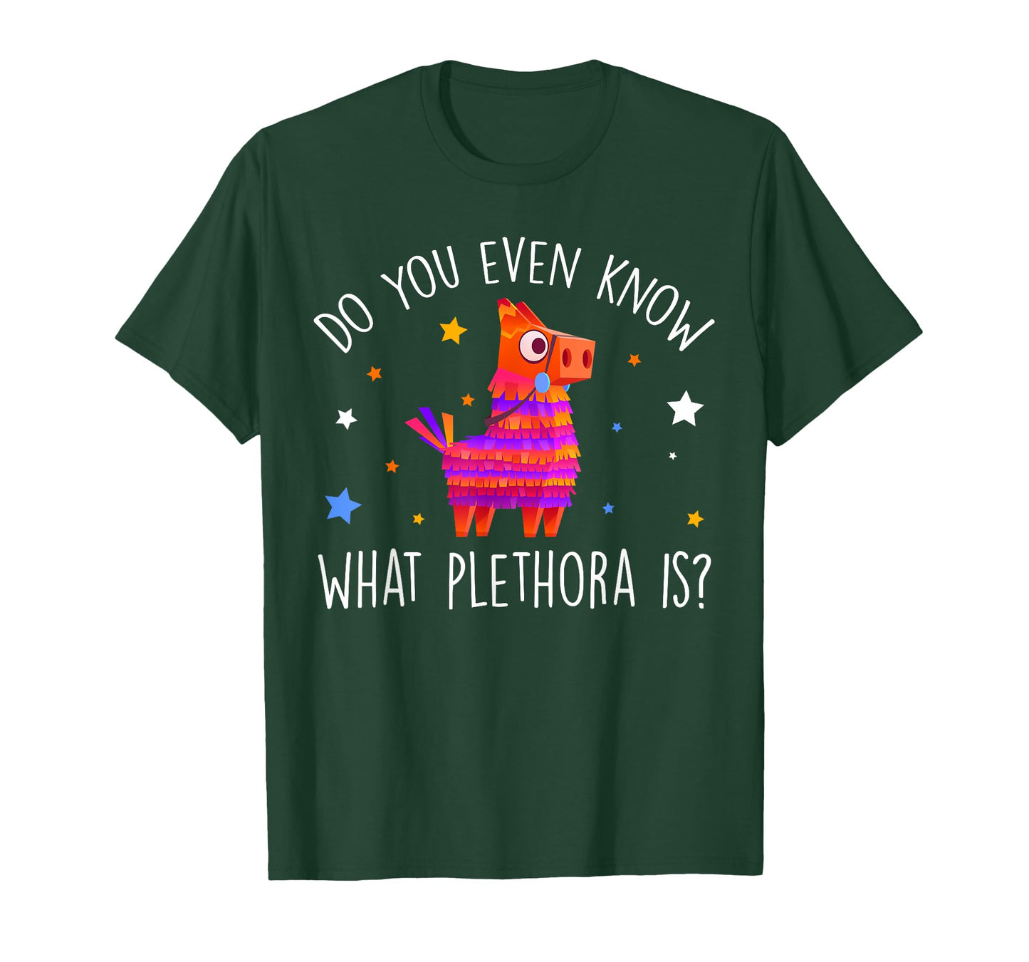 Do You Even Know What Plethora Is Decorated Piñata T-Shirt