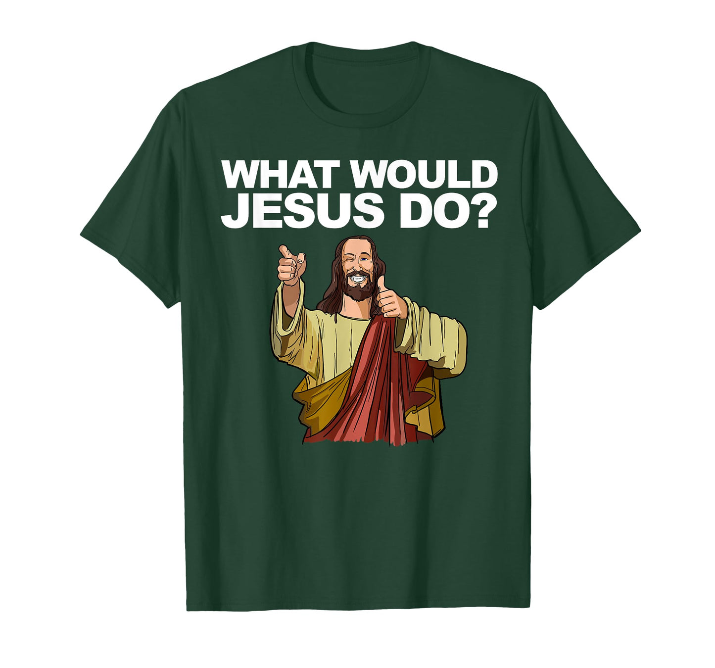 What Would Jesus Do T-Shirt