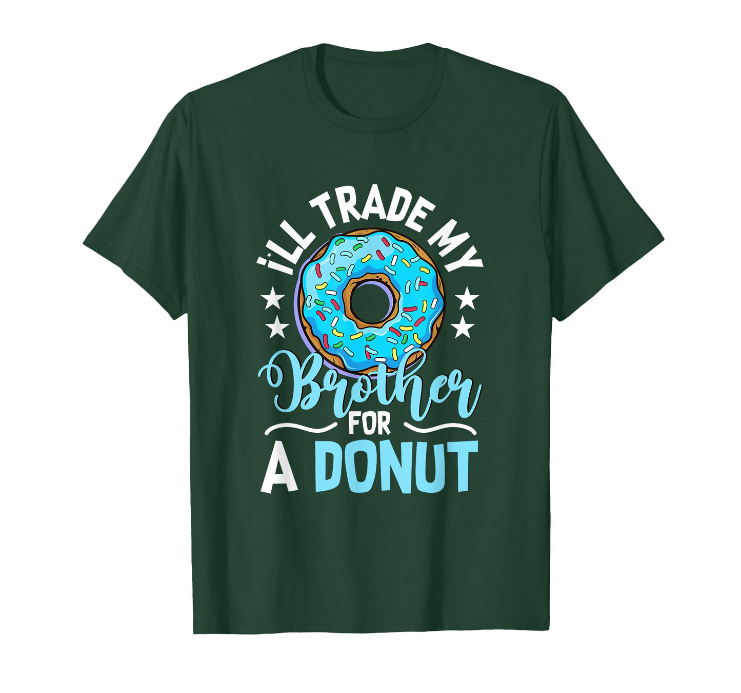 Donut Sweet Food - I'll Trade My Brother For A Donut T-Shirt
