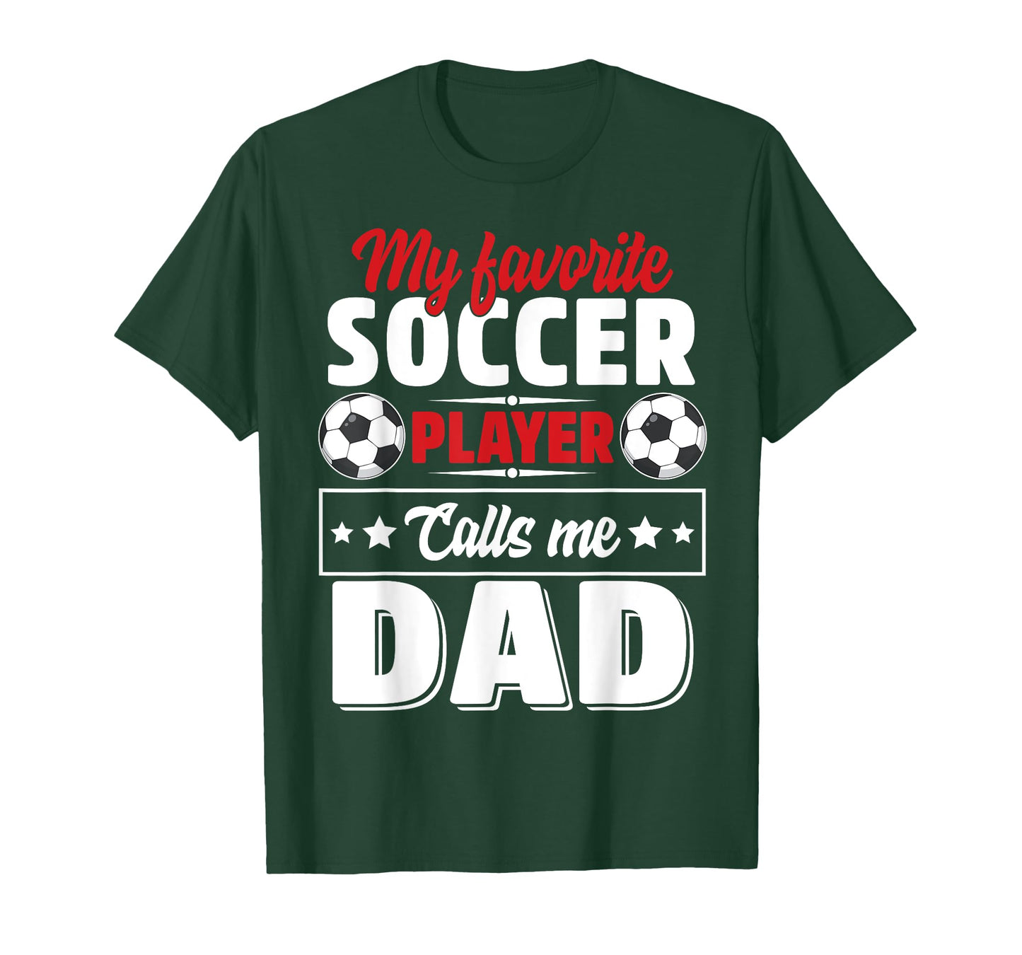 My Favorite Soccer Player Calls Me Dad Father's Day Cute T-Shirt
