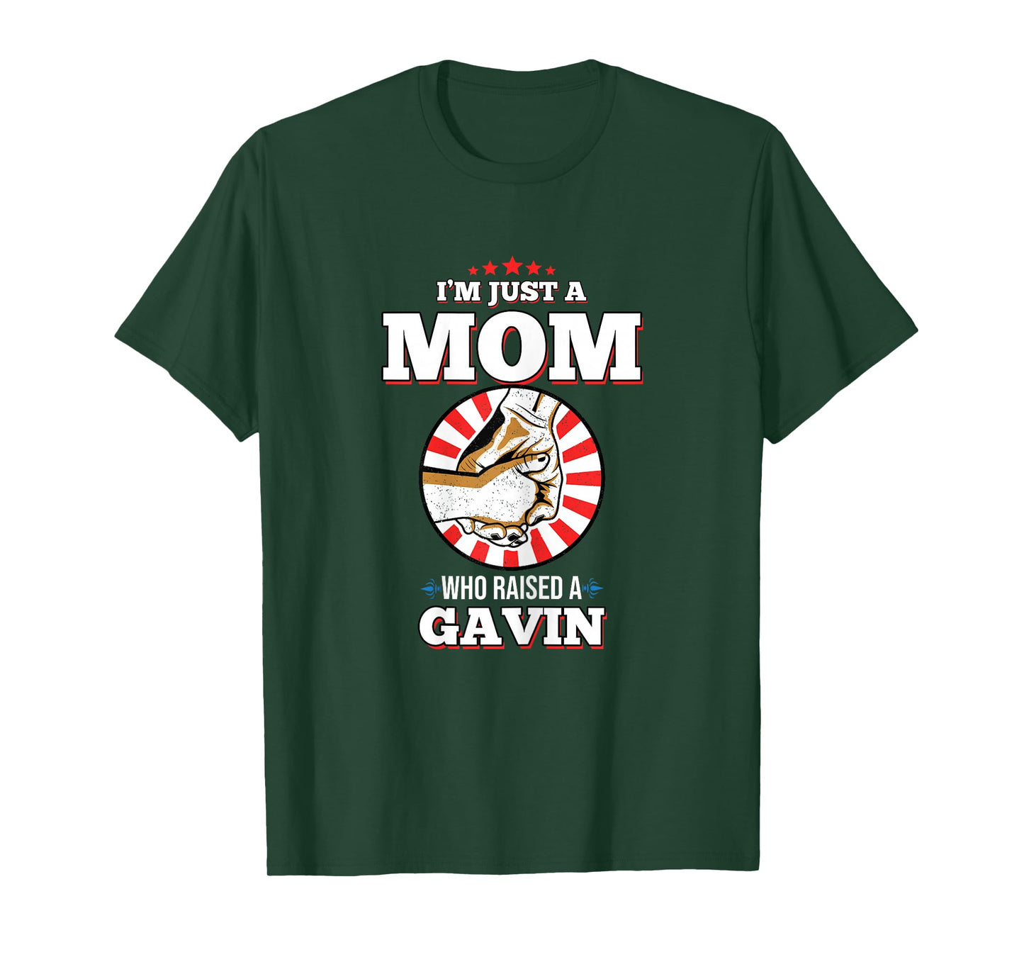I'm Just A Mom Who Raised A GAVIN T-Shirt Name GAVINS T-Shirt