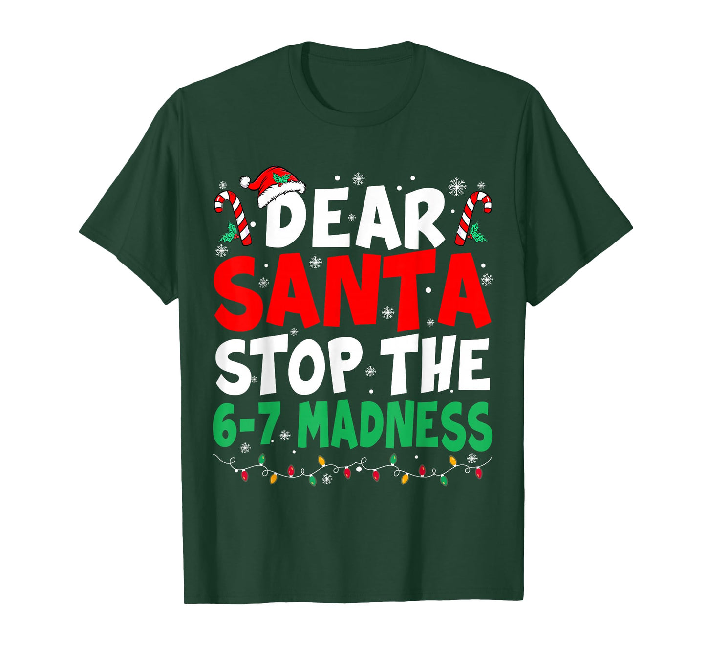 67 Dear Santa Stop Saying 6 7 Kids Funny Christmas Six Seven T-Shirt