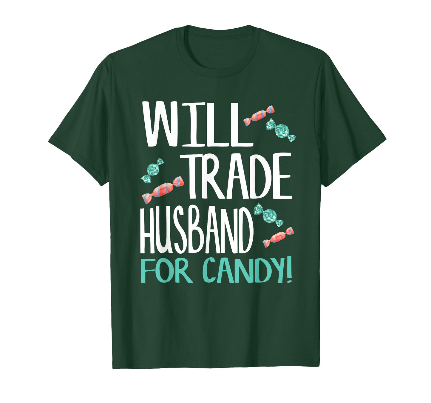 Will Trade Husband for Candy - Cute Halloween Candy T-Shirt