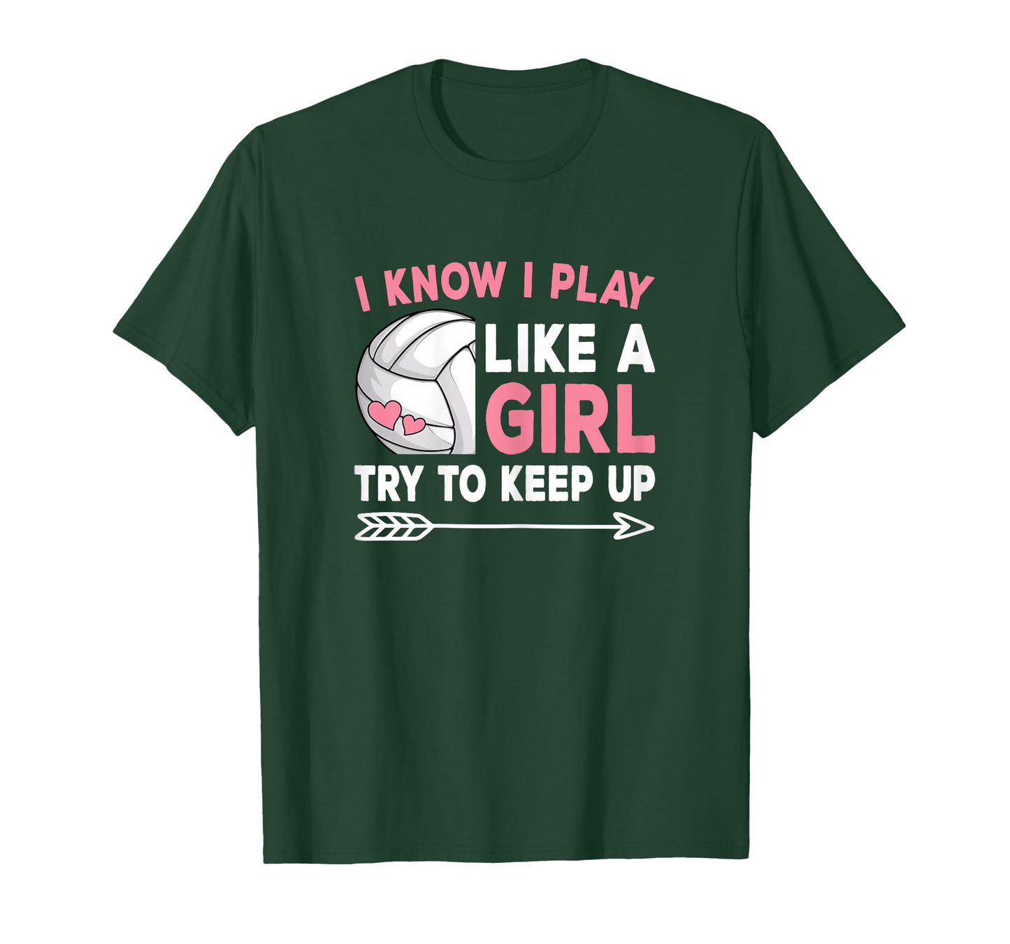 I Know I Play Like A Girl Try To Keep Up Volleyball Women T-Shirt