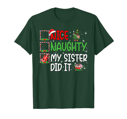 Nice Naughty Sister Did It Xmas Family Boys Girls Christmas T-Shirt