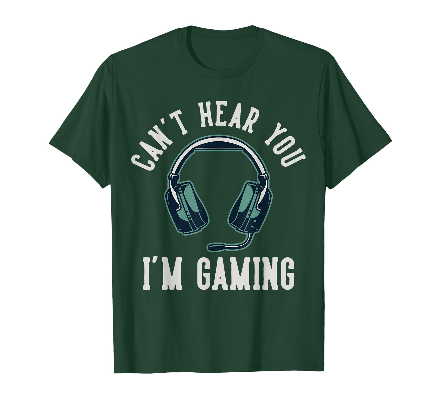 Can't Hear You I'm Gaming T-Shirt
