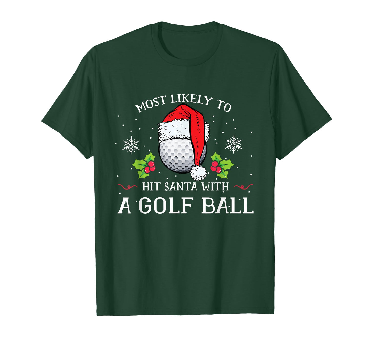Most Likely To Hit Santa With A Golf Ball Christmas Pajamas T-Shirt