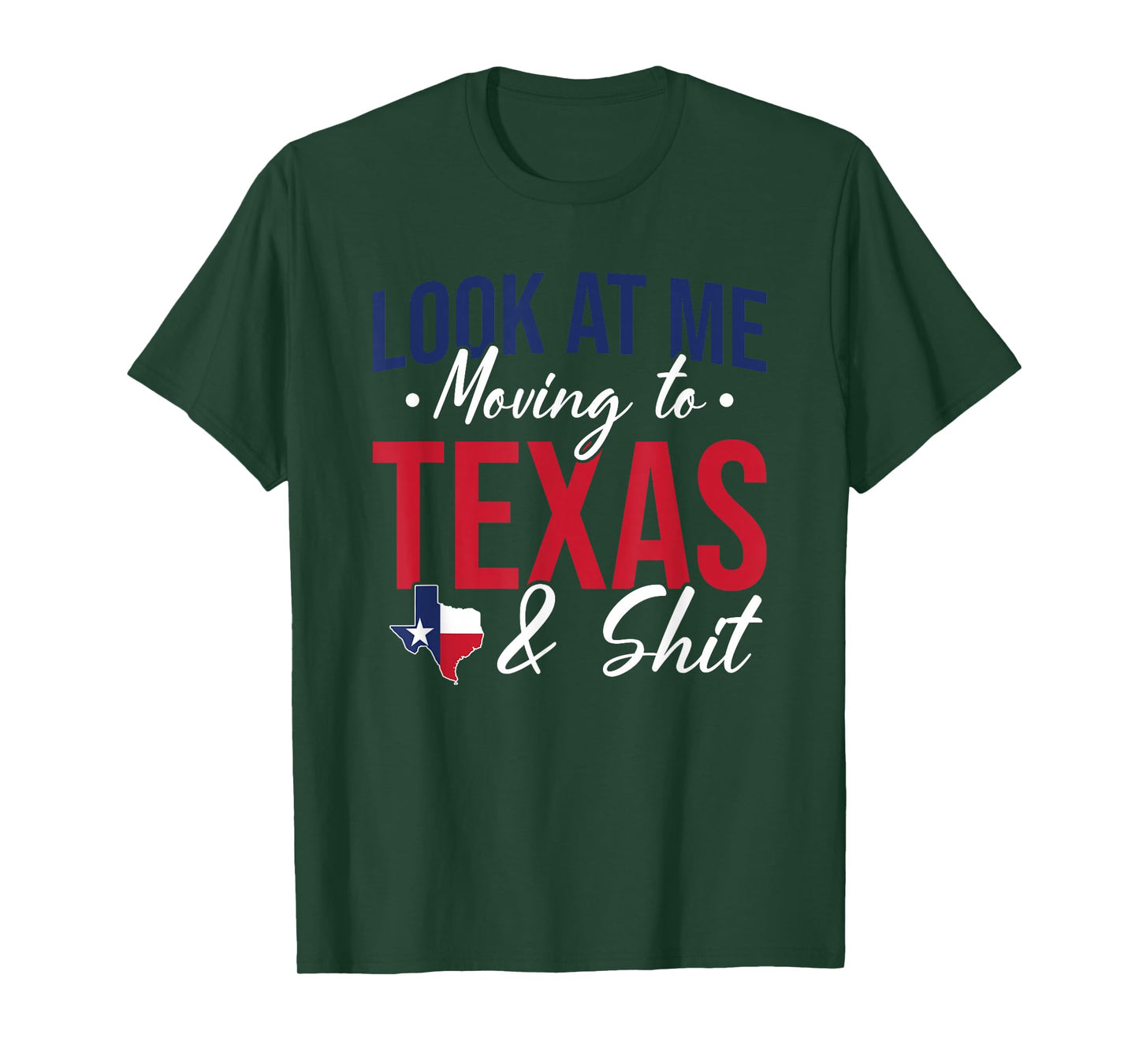 Funny Farewell Look At Me Moving To Texas And Shit Gift T-Shirt