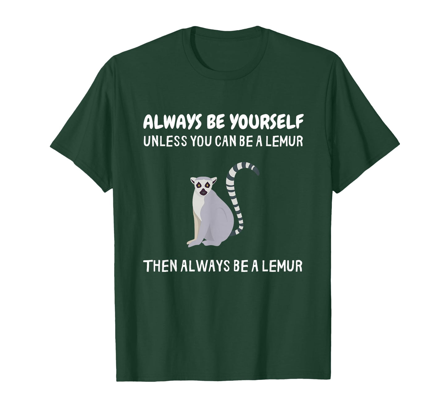 Always Be Yourself Unless You Can Be A Lemur Funny Lemur T-Shirt