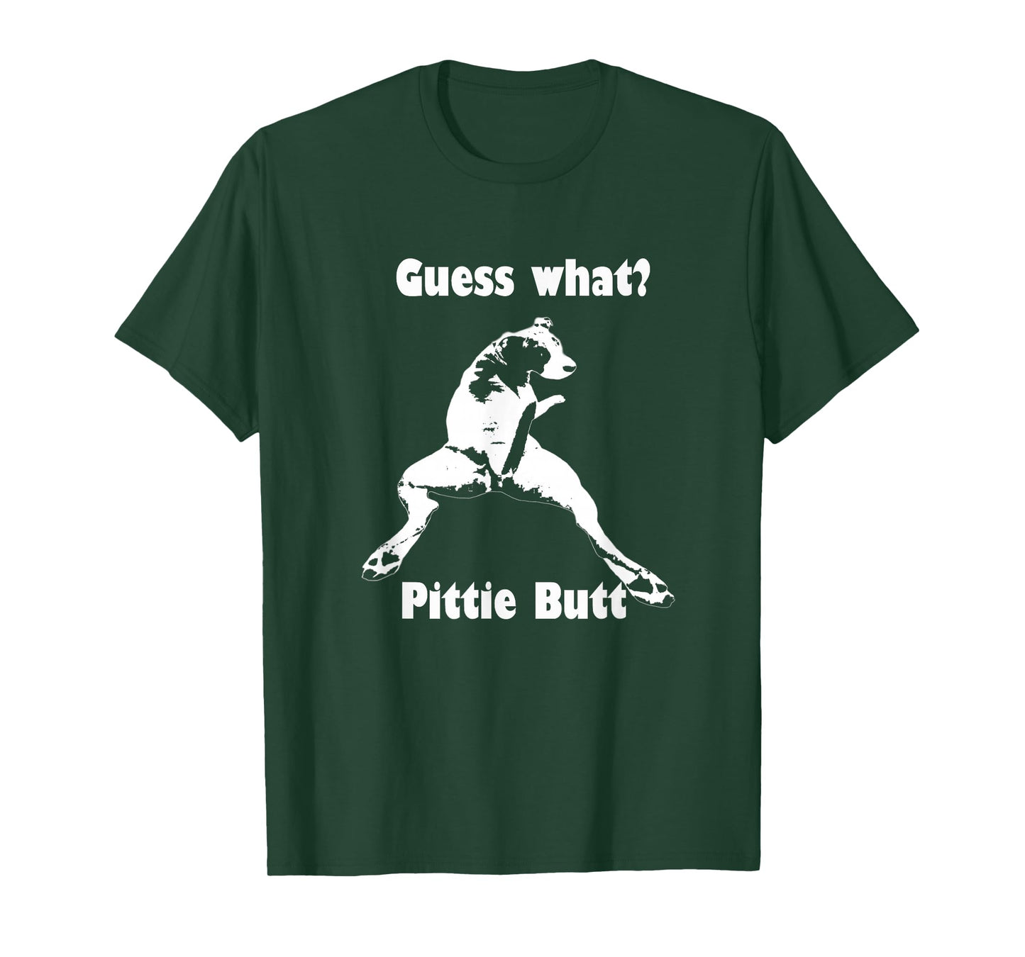Guess What Pittie Butt Pit Bull Staffy Pit Bulls T-Shirt