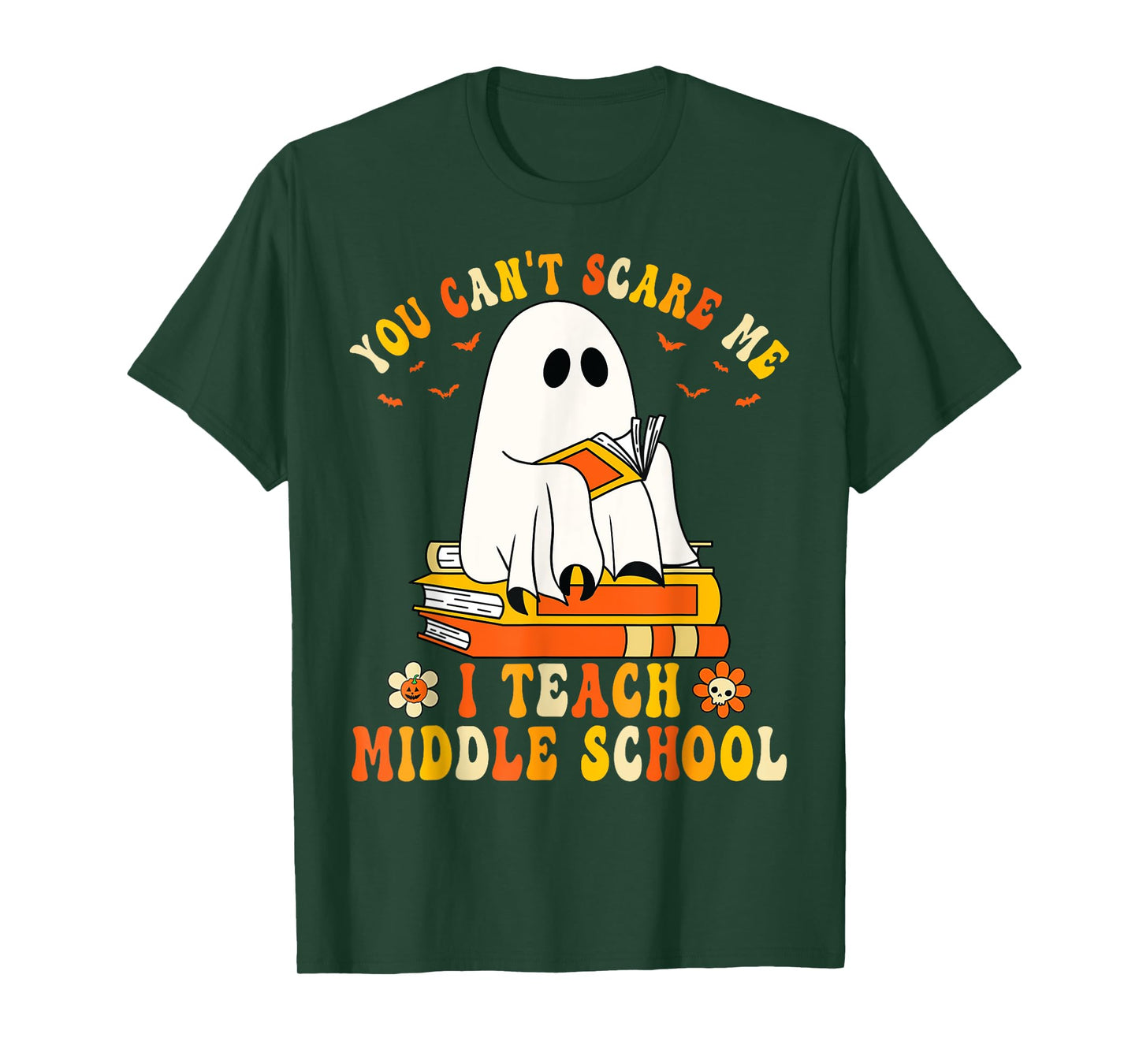 You Can't Scare Me I Teach Middle School Funny Halloween T-Shirt