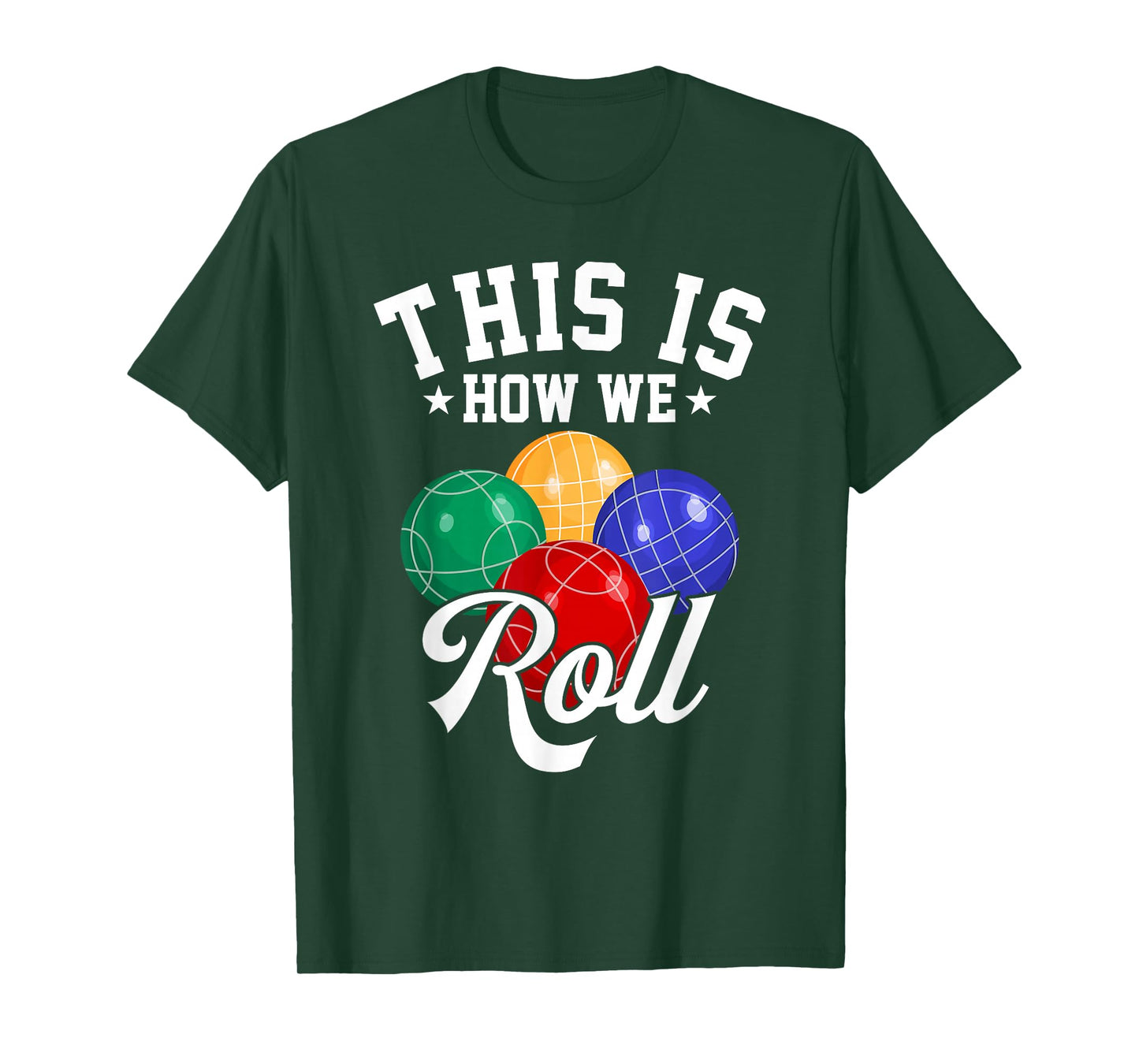 THIS IS HOW WE ROLL - BOCCE BALL T-SHIRT T-Shirt