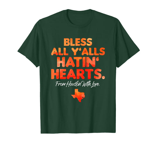 Bless All Y'alls Hatin' Hearts Houston With Love T-Shirt