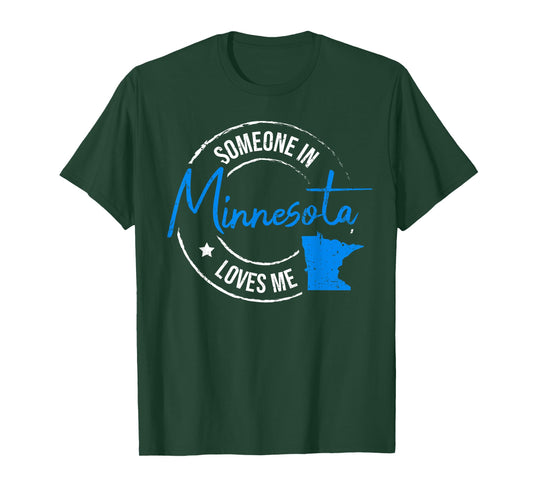 Someone in Minnesota Loves Me Minnesota T-Shirt
