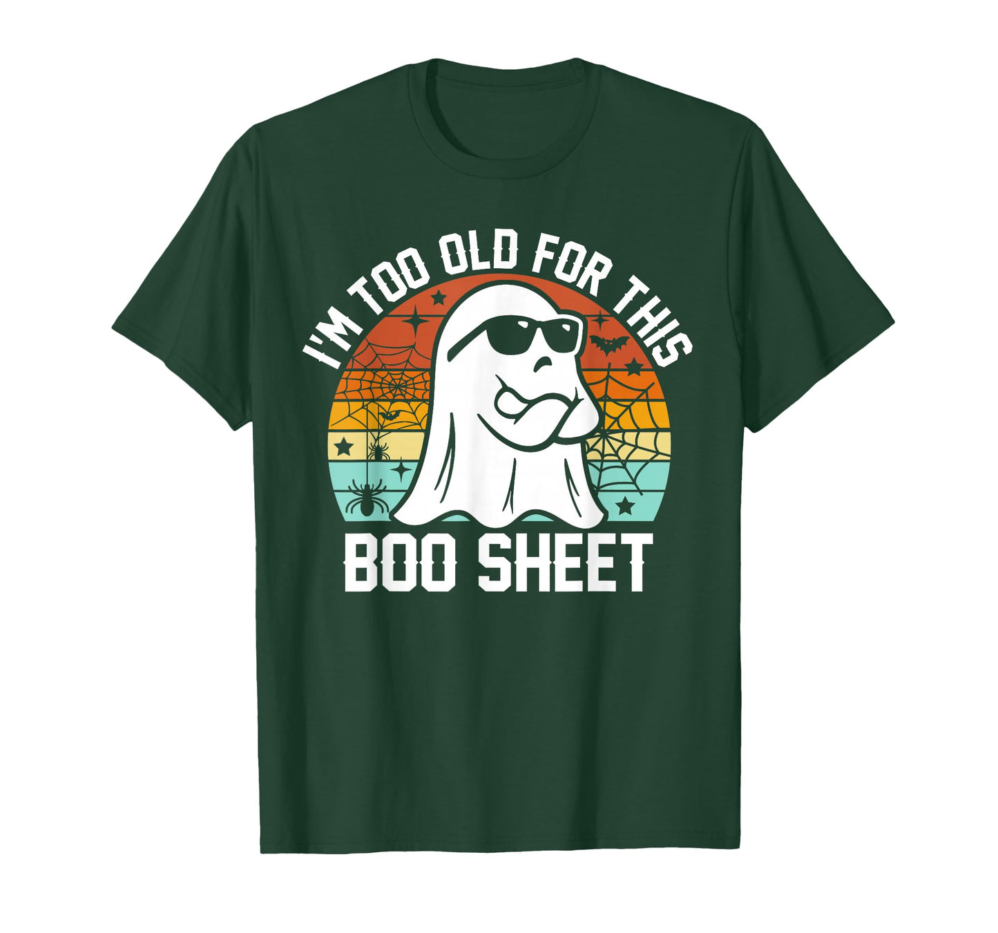 I'm Too Old for This Boo Sheet Funny Ghost Halloween T-Shirt