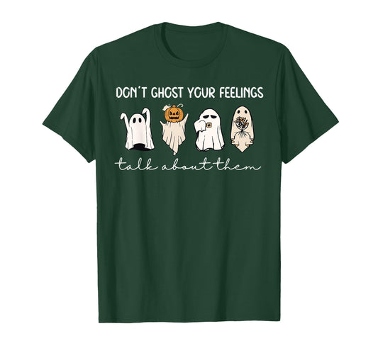 Don't Ghost Your Feelings Talk About Them Spooky Halloween T-Shirt