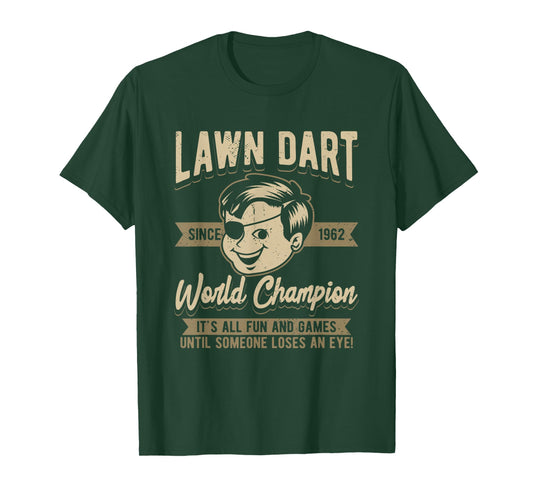 Lawn Dart It's All Fun And Games Until Someone Loses An Eye T-Shirt