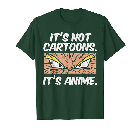 Not Cartoons Its Anime Funny Japanese Manga Lover Otaku Gift T-Shirt
