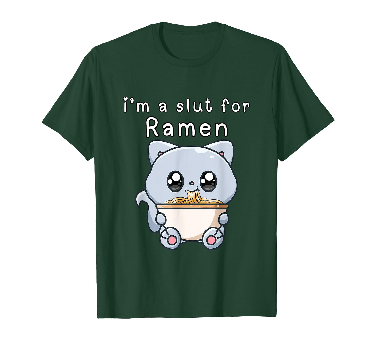 I'm a Slut for Ramen Funny Noodle Lover Humor Adult Humor T-Shirt