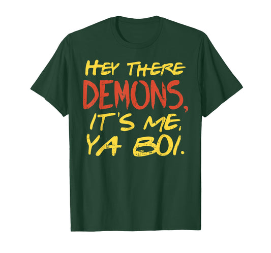 Hey There Demons Its Me Ya Boi Funny Ghost Hunting Meme Gift T-Shirt