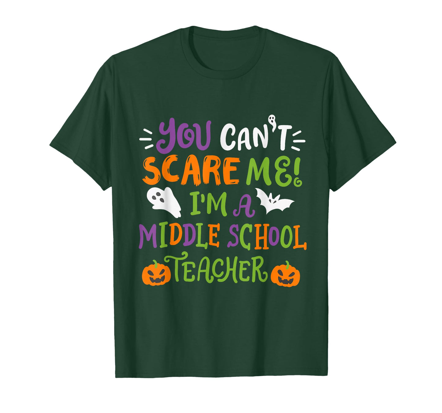 Funny Halloween You Cant Scare Me Im A Middle School Teacher T-Shirt