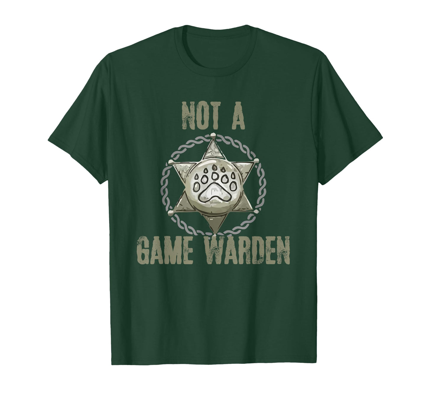 Not A Game Warden Funny Wildlife Officer Saying T-Shirt
